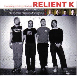RELIENT K - ANATOMY OF THE TONGUE IN CHEEK