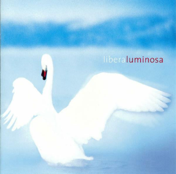 LIBERA - LUMINOSA