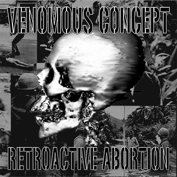 VENOMOUS CONCEPT - RETROACTIVE ABORTION