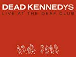 DEAD KENNEDYS - DEAD KENNEDYS - LIVE AT THE DEAF CLUB