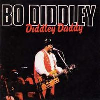 DIDDLEY, BO - DIDDLEY DADDY