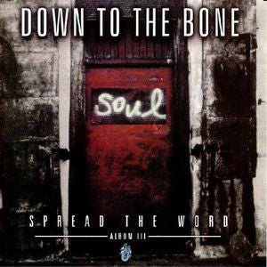 DOWN TO THE BONE - SPREAD THE WORD