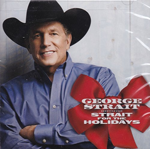 STRAIT, GEORGE - GEORGE STRAIT - STRAIT FOR THE HOLIDAYS