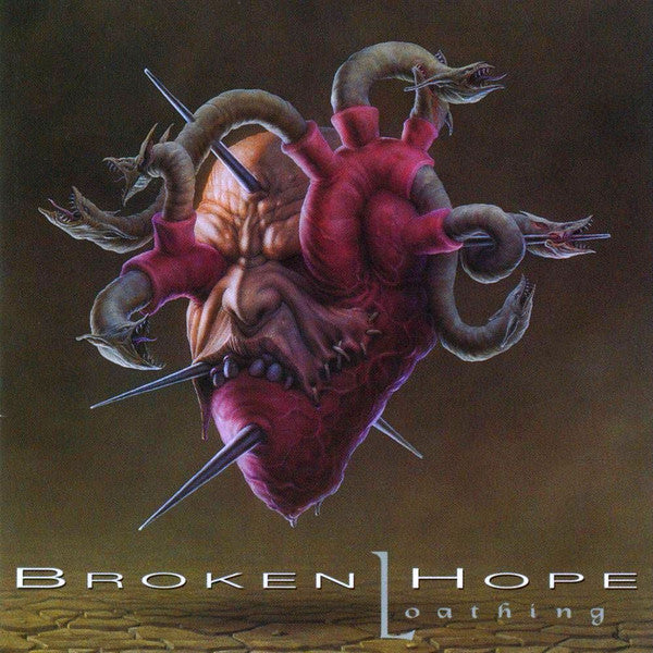 BROKEN HOPE - LOATHING