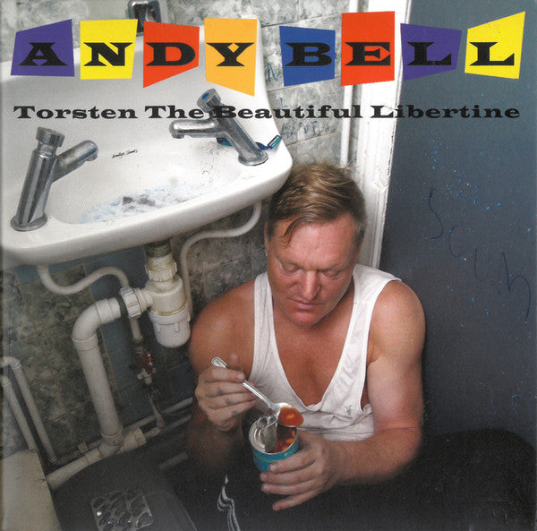 BELL, ANDY - TORSTEN THE BEAUTIFUL LIBERTINE