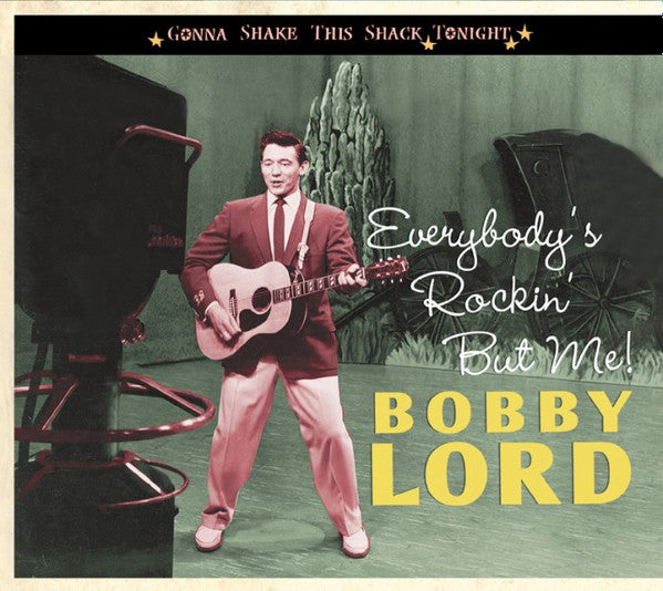 LORD, BOBBY - EVERYBODY'S ROCKIN' BUT ME