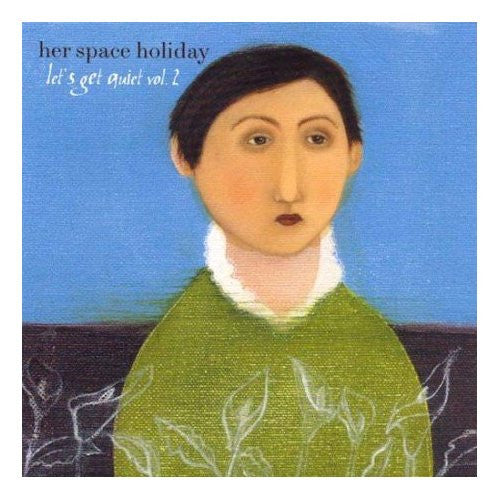 HER SPACE HOLIDAY - LET'S GET QUIET V2 (EP)