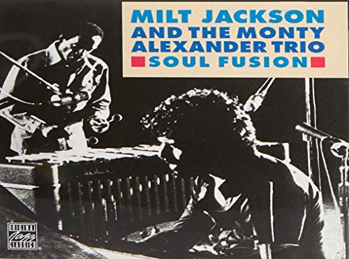JACKSON, MILT & MONTY ALEXANDER - SOUL FUSION