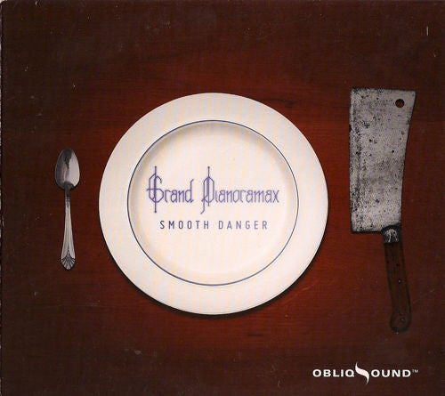 GRAND PIANORAMAX - SMOOTH DANGER