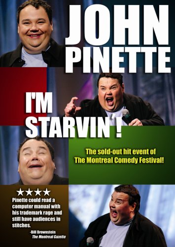 JOHN PINETTE: I'M STARVIN'!