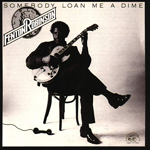 ROBINSON, FENTON - SOMEBODY LOAN ME A DIME