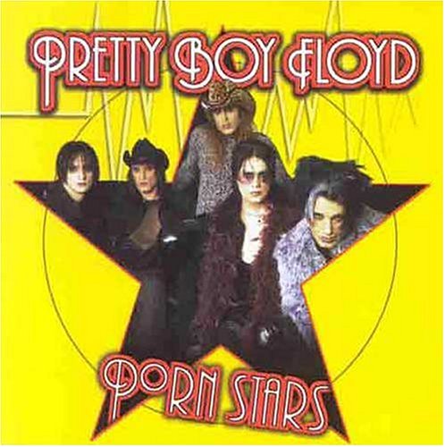 PRETTY BOY FLOYD - PORN STARS