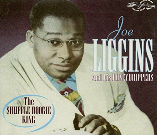LIGGINS, JOE & HIS HONEYDRIPPERS - SHUFFLE BOOGIE KING