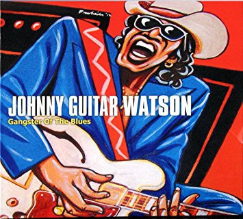 WATSON, JOHNNY GUITAR - GANGSTER OF THE BLUES