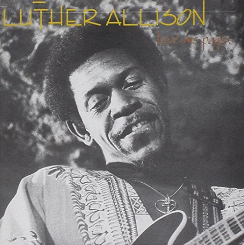 ALLISON, LUTHER - LOVE ME PAPA