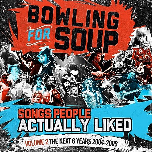 BOWLING FOR SOUP - SONGS PEOPLE ACTUALLY LIKED - VOLUME 2 - THE NEXT 6 YEARS (2004-2009) (VINYL)