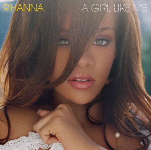 RIHANNA - A GIRL LIKE ME