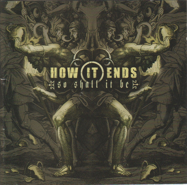 HOW IT ENDS - SO SHALL IT BE