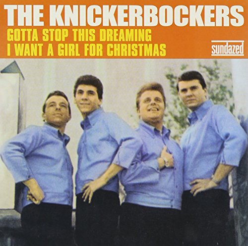 THE KNICKERBOCKERS - GOTTA STOP THIS DREAMIN & I WANT A GIRL CHRISTMAS (VINYL)