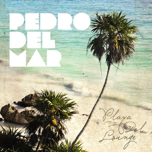 DEL MAR, PEDRO - PLAYA DEL LOUNGE