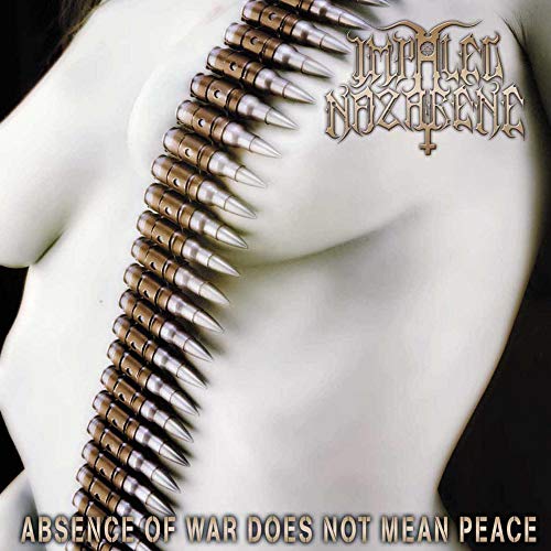 IMPALED NAZARENE - ABSENCE OF WAR DOES NOT MEAN PEACE (CD)