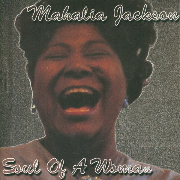 JACKSON, MAHALIA - SOUL OF A WOMAN: LIVE
