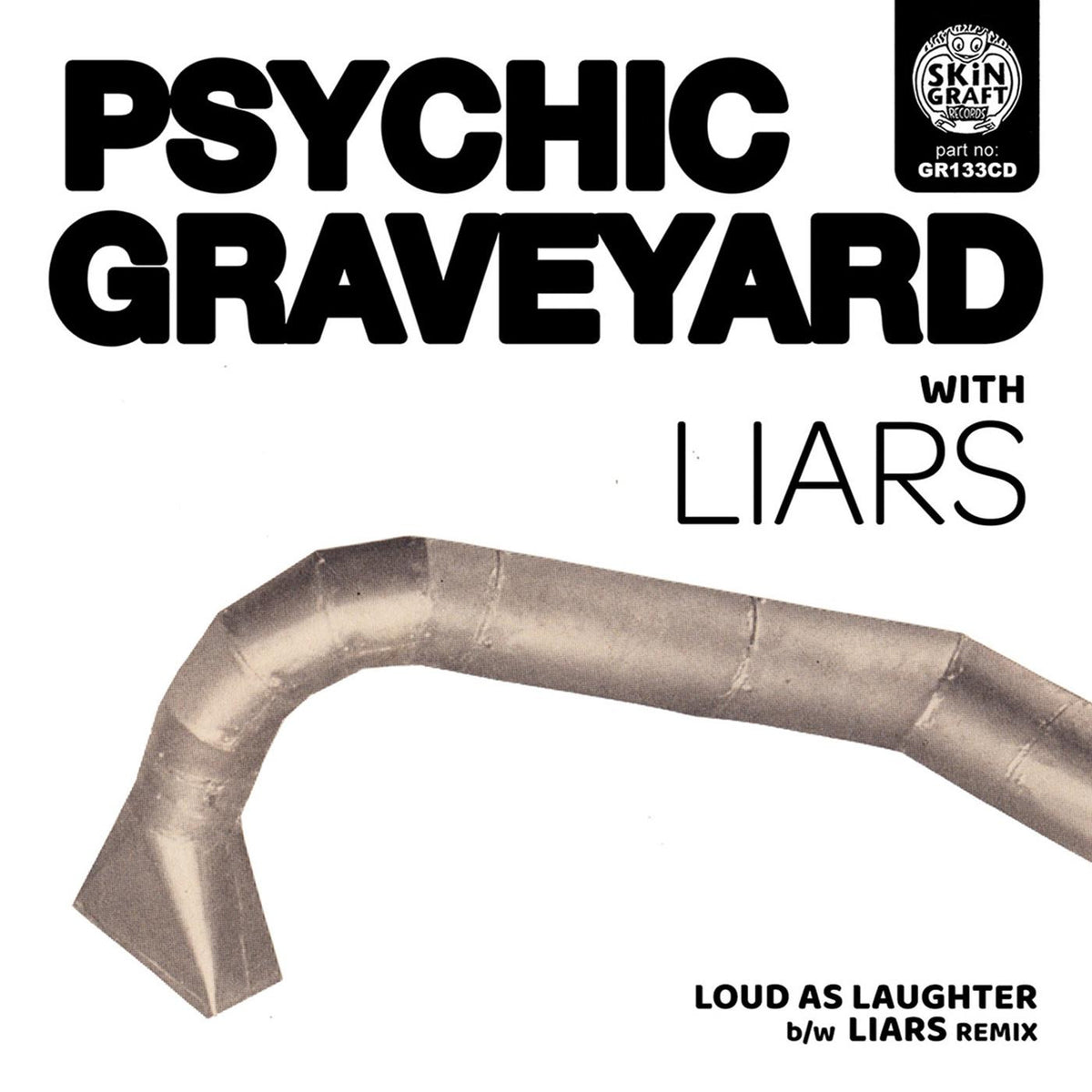 PSYCHIC GRAVEYARD - LOUD AS LAUGHTER B/W LIARS REMIX