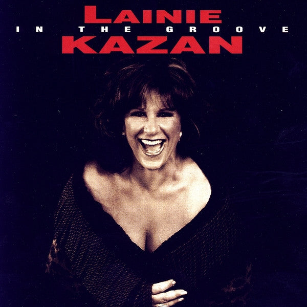 KAZAN, LAINIE - IN THE GROOVE