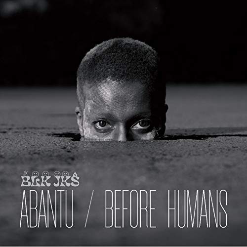 BLK JKS - ABANTU / BEFORE HUMANS (VINYL)