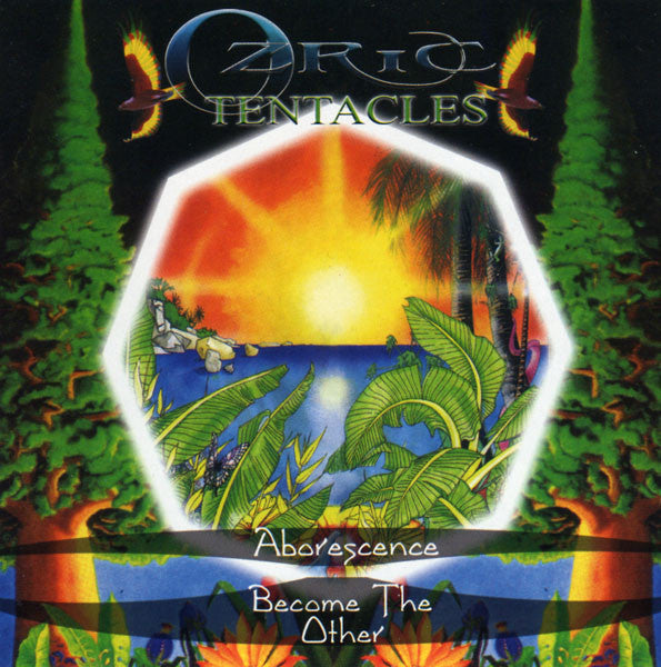 OZRIC TENTACLES - ARBORESCENCE/BECOME THE OTHER