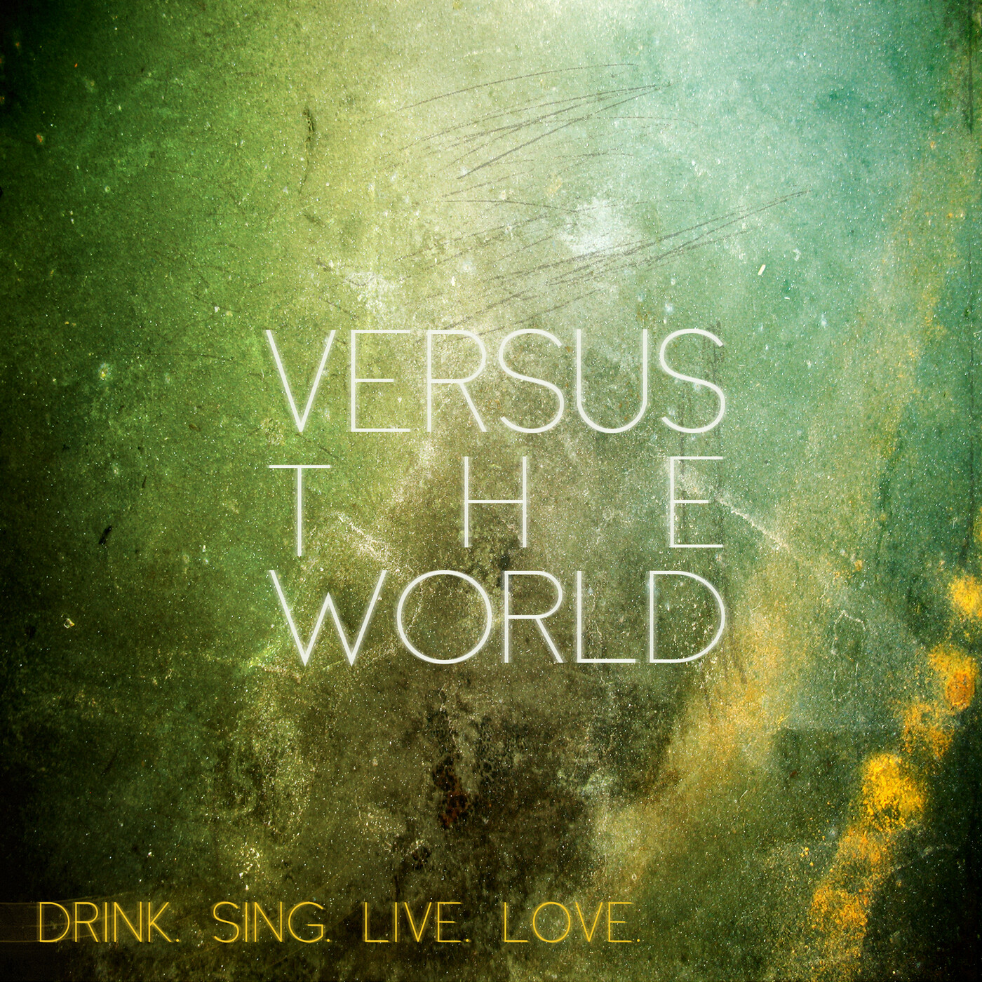 VERSUS THE WORLD - DRINK SING LIVE LOVE