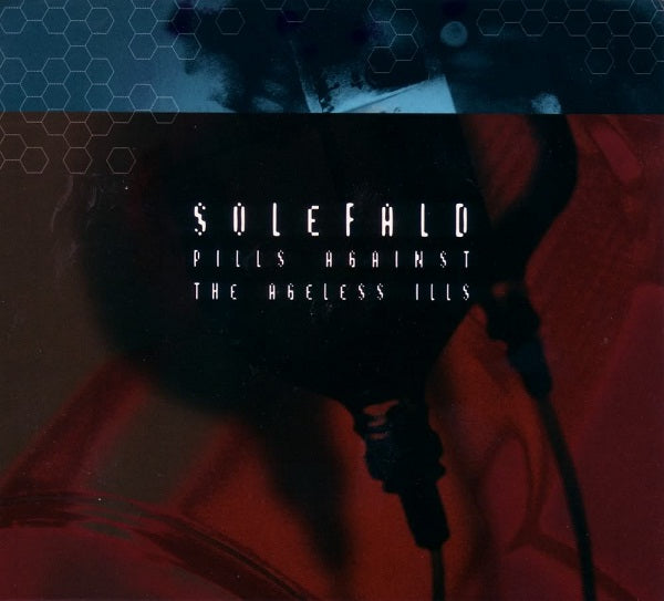 SOLEFALD - PILLS AGAINST THE AGELESS ILLS