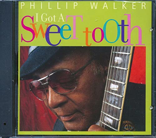 WALKER, PHILIP - I'VE GOT A SWEET TOOTH
