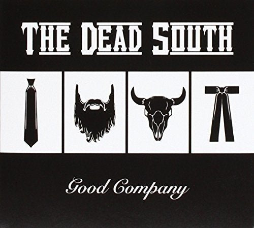 THE DEAD SOUTH - GOOD COMPANY