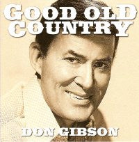 GIBSON, DON - GOOD OLD COUNTRY
