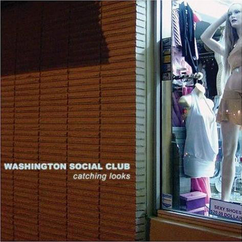WASHINGTON SOCIAL CLUB - CATCHING LOOKS