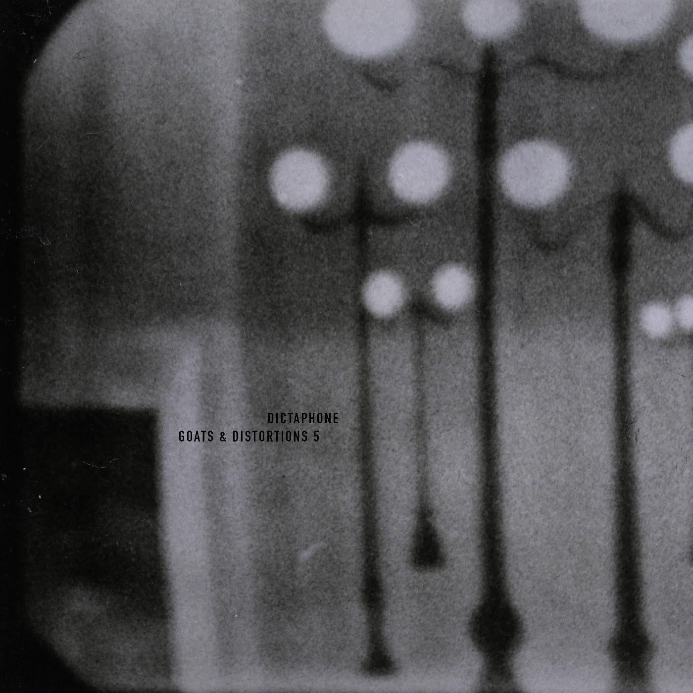 DICTAPHONE - GOATS & DISTORTIONS 5