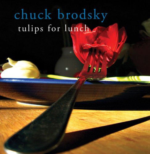 BRODSKY, CHUCK - TULIPS FOR LUNCH