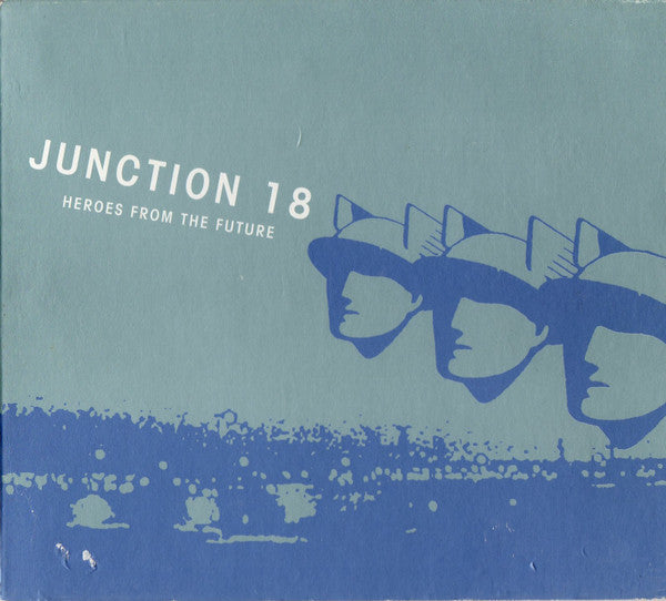 JUNCTION 18 - HEROES FROM THE FUTURE (EP)