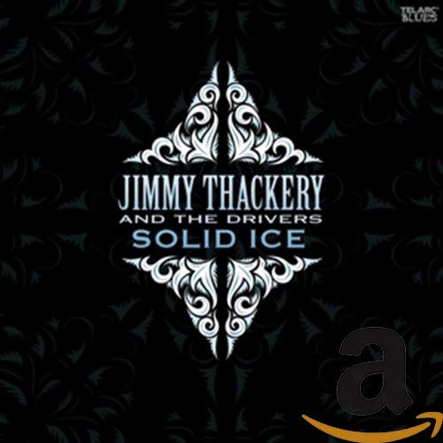 THACKERY, JIMMY & THE DRIVERS - SOLID ICE