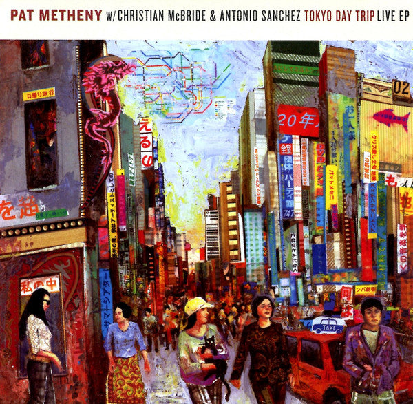 METHENY, PAT - TOKYO DAY TRIP LIVE 2004 (EP)