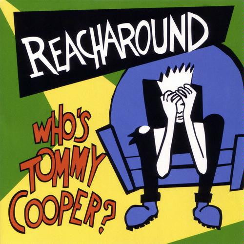 REACHAROUND - WHO'S TOMMY COOPER?
