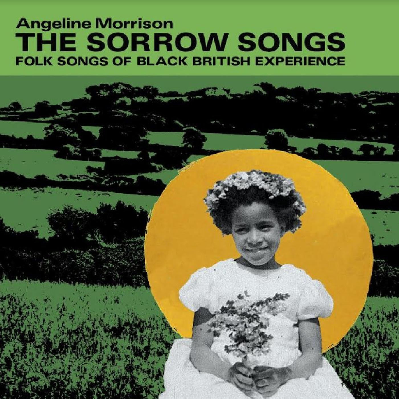 MORRISON, ANGELINE - THE SORROW SONGS : FOLK SONGS OF BLACK BRITISH EXPERIENCE (OPAQUE GREEN VINYL)