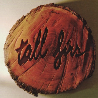 TALL FIRS - TOO OLD TO DIE