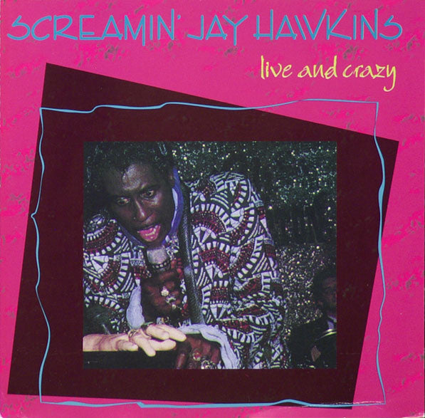 HAWKINS, SCREAMIN' JAY - LIVE & CRAZY