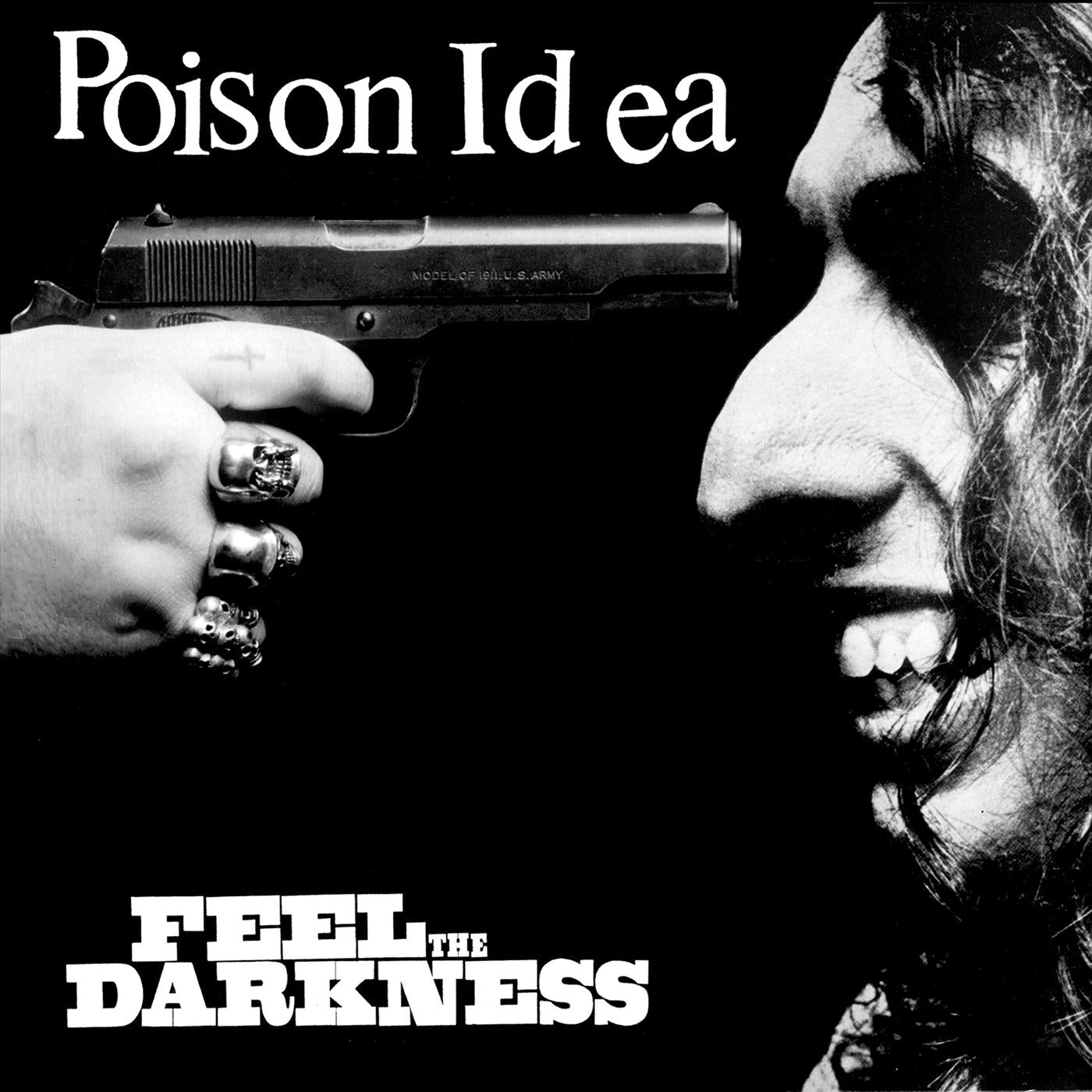 POISON IDEA - FEEL THE DARKNESS