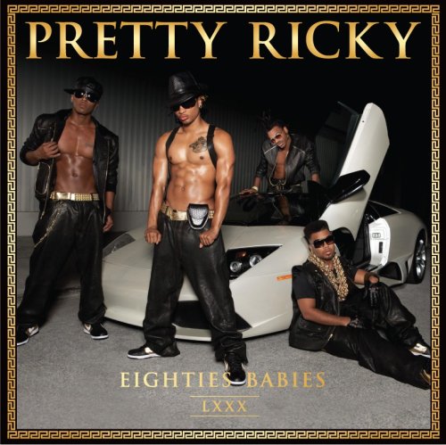 PRETTY RICKY - EIGHTIES BABIES