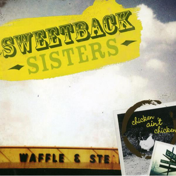 SWEETBACK SISTERS - CHICKEN AIN'T CHICKEN