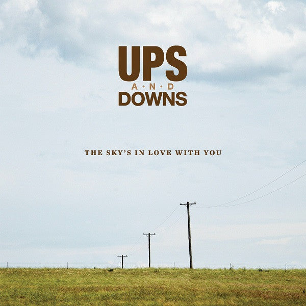 UPS AND DOWNS - THE SKY'S IN LOVE WITH YOU