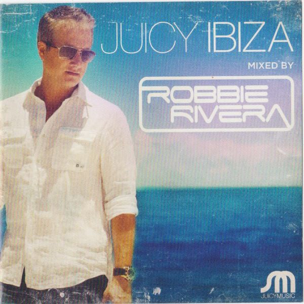 RIVERA, ROBBIE - JUICY IBIZA